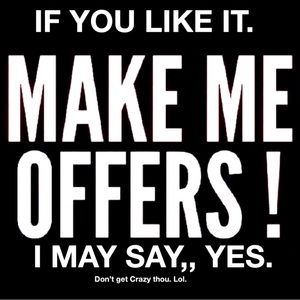 Make me an offer, it could be yours!